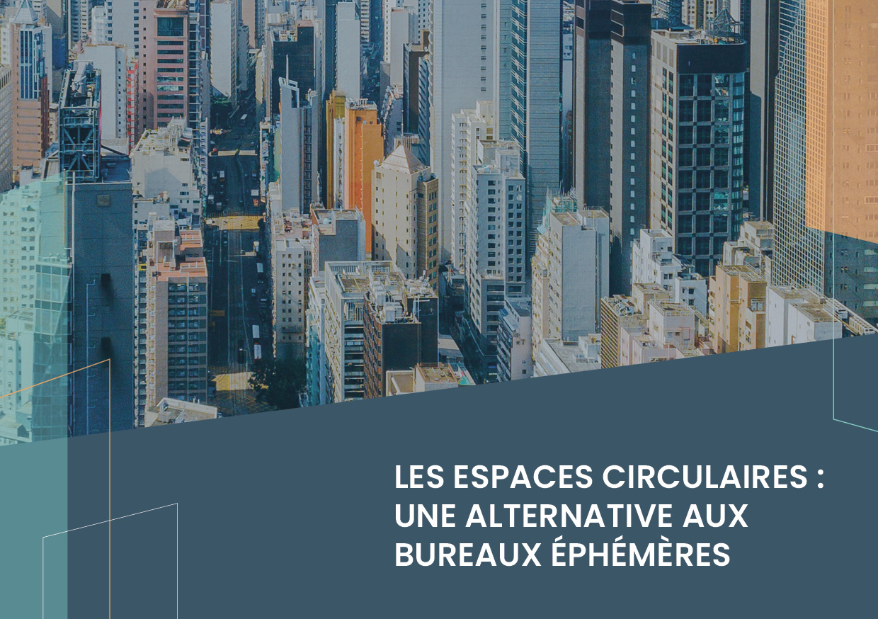 espaces circulaires, alternative aux bureaux éphémères.