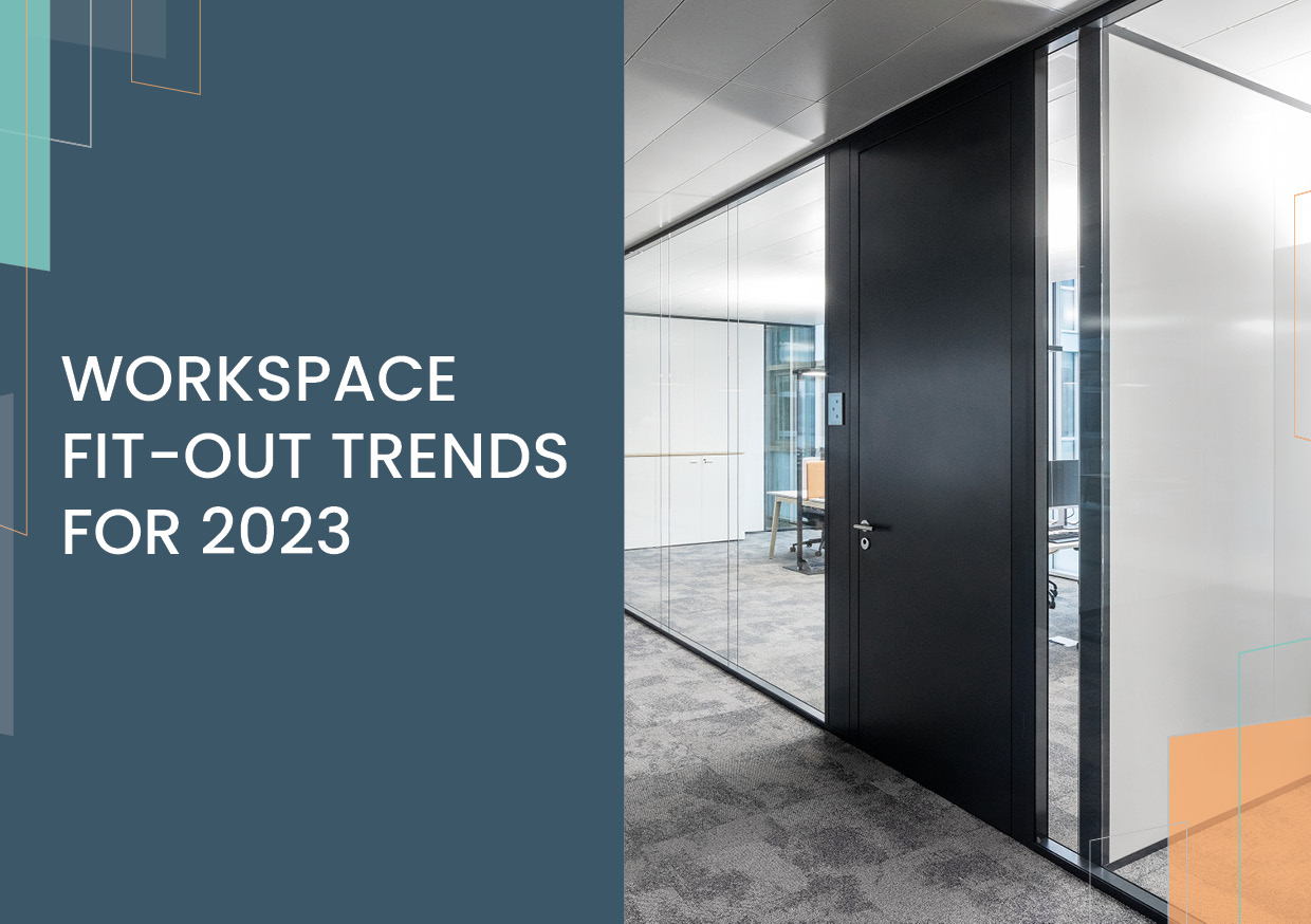 Design trends Is your workspace due a fit-out?