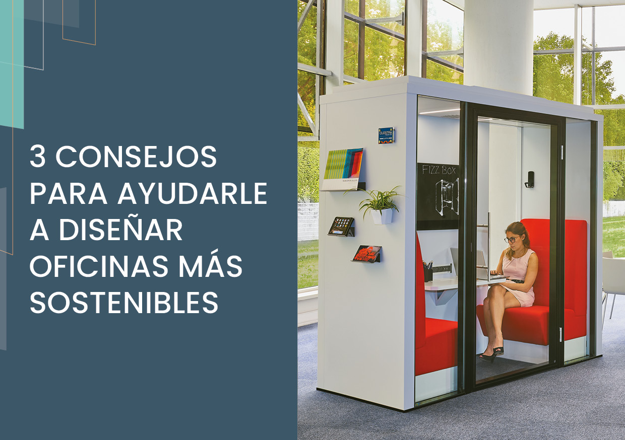 3 consejos para ayudarle a diseñar oficinas más sostenibles