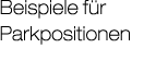 Beispiele f r Parkpositionen