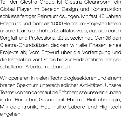 Teil der Clestra Group ist Clestra Cleanroom, ein Global Player im Bereich Design und Konstruktion schl sselfertiger ...