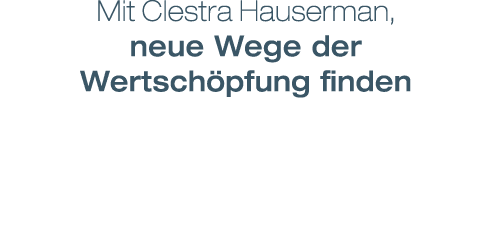 Mit Clestra Hauserman, neue Wege der Wertsch pfung finden