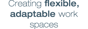 Creating flexible, adaptable work spaces