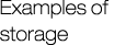 Examples of storage