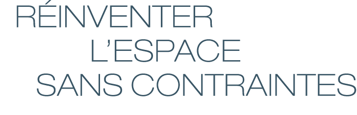  R inventer      l’espace    sans contraintes