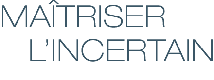 ma triser   l’incertain